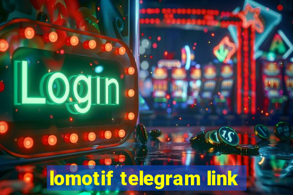 lomotif telegram link